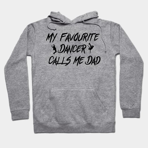 Dancer Calls Me Dad Fathers Day Gift Hoodie by chrizy1688